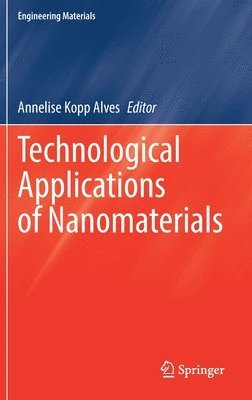 Annelise Kopp Alves - Technological Applications of Nanomaterials, Inbunden