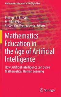 bokomslag Mathematics Education in the Age of Artificial Intelligence