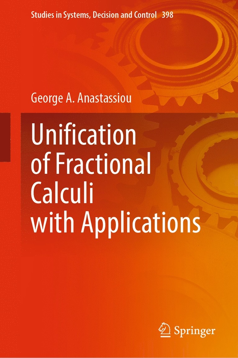 George A. Anastassiou, George a. Anastassiou - Unification of Fractional Calculi with Applications, Inbunden