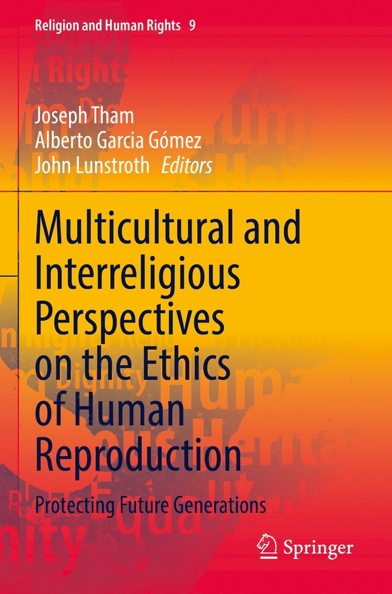 Joseph Tham, Alberto Garcia Gómez, John Lunstroth, Alberto Garcia Gomez - Multicultural and Interreligious Perspectives on the Ethics of Human Reproduction, Häftad