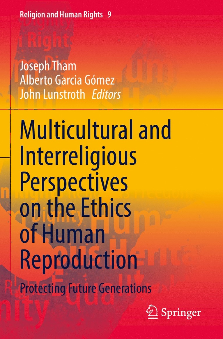 Multicultural and Interreligious Perspectives on the Ethics of Human Reproduction 1