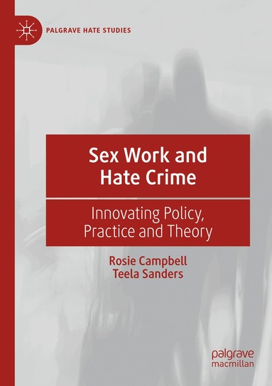 Rosie Campbell, Teela Sanders - Sex Work and Hate Crime, Häftad