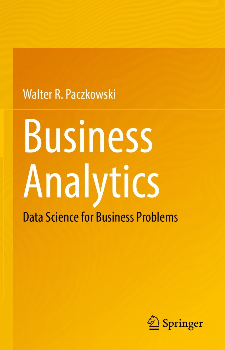Walter R. Paczkowski - Business Analytics, Inbunden