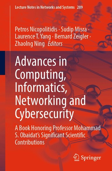 Petros Nicopolitidis, Sudip Misra, Laurence T. Yang, Bernard Zeigler, Zhaolng Ning - Advances in Computing, Informatics, Networking and Cybersecurity, Häftad