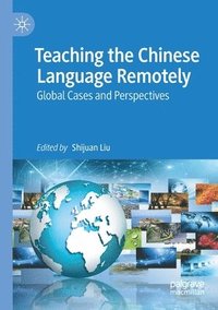 bokomslag Teaching the Chinese Language Remotely