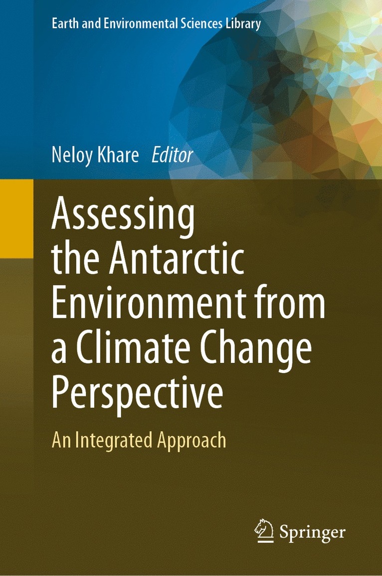 Assessing the Antarctic Environment from a Climate Change Perspective 1