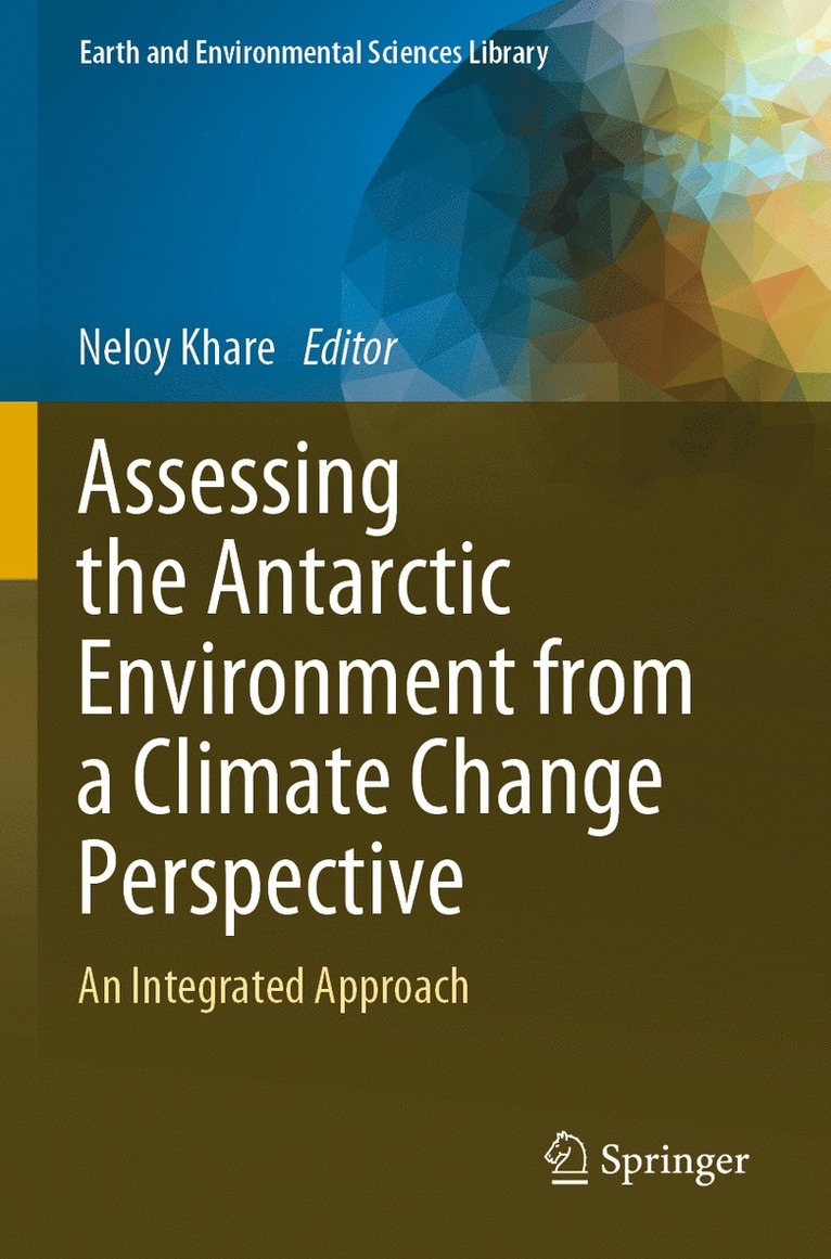 Assessing the Antarctic Environment from a Climate Change Perspective 1