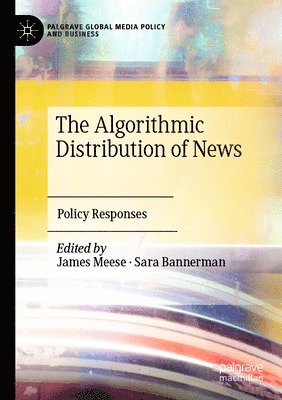 James Meese, Sara Bannerman - Algorithmic Distribution of News, Häftad