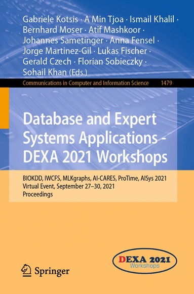 Gabriele Kotsis, A Min Tjoa, Ismail Khalil, Bernhard Moser, Atif Mashkoor, Johannes Sametinger, Anna Fensel, Jorge Martinez-Gil, Lukas Fischer, Gerald Czech, Florian Sobieczky, Sohail Khan - Database and Expert Systems Applications - DEXA 2021 Workshops, Häftad