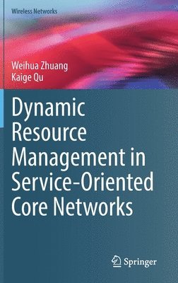 bokomslag Dynamic Resource Management in Service-Oriented Core Networks