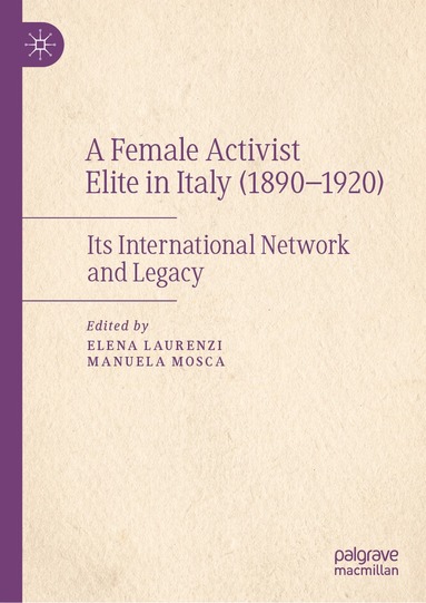 Elena Laurenzi, Manuela Mosca - Female Activist Elite in Italy (1890–1920), Inbunden
