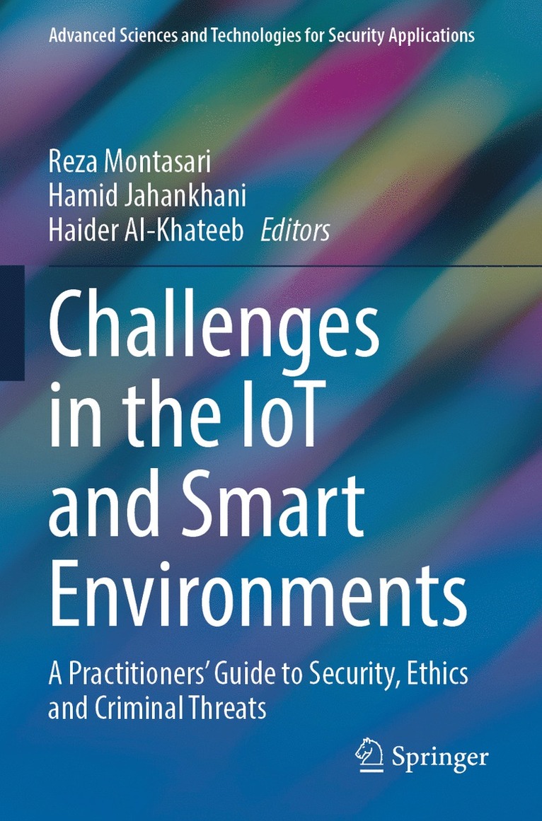 Reza Montasari, Hamid Jahankhani, Haider Al-Khateeb - Challenges in the IoT and Smart Environments, Häftad