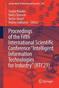 bokomslag Proceedings of the Fifth International Scientific Conference Intelligent Information Technologies for Industry (IITI21)