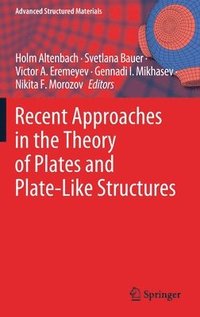 bokomslag Recent Approaches in the Theory of Plates and Plate-Like Structures
