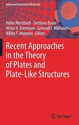 Recent Approaches in the Theory of Plates and Plate-Like Structures 1