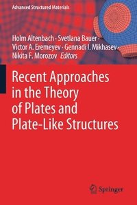 bokomslag Recent Approaches in the Theory of Plates and Plate-Like Structures