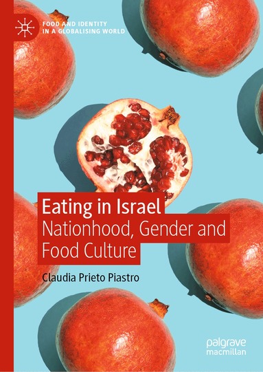 Claudia Prieto Piastro - Eating in Israel, Inbunden