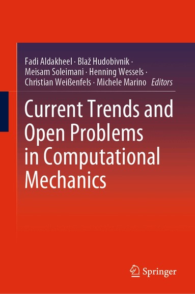 Fadi Aldakheel, Blaž Hudobivnik, Meisam Soleimani, Henning Wessels, Christian Weißenfels, Michele Marino - Current Trends and Open Problems in Computational Mechanics, Inbunden