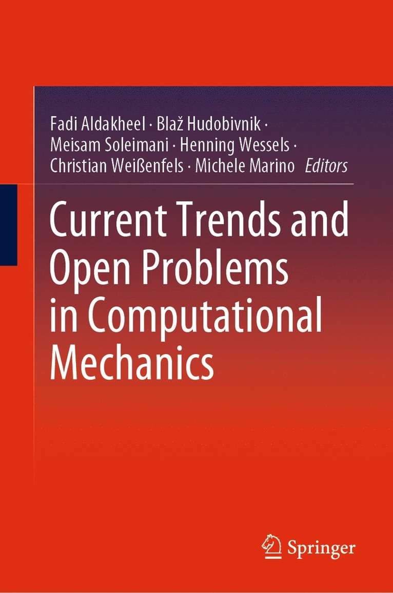 Fadi Aldakheel, Blaž Hudobivnik, Meisam Soleimani, Henning Wessels, Christian Weißenfels, Michele Marino, Blaz Hudobivnik, Bla Hudobivnik - Current Trends and Open Problems in Computational Mechanics, Inbunden