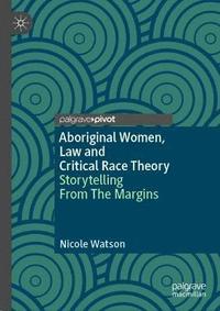 bokomslag Aboriginal Women, Law and Critical Race Theory