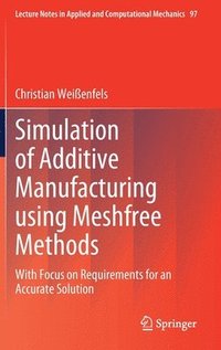 bokomslag Simulation of Additive Manufacturing using Meshfree Methods