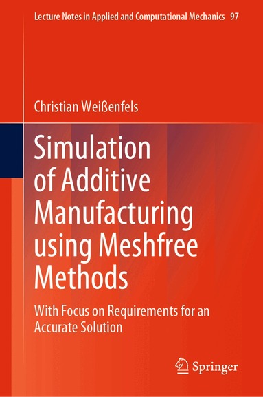 Christian Weißenfels - Simulation of Additive Manufacturing using Meshfree Methods, Inbunden