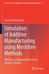 bokomslag Simulation of Additive Manufacturing using Meshfree Methods