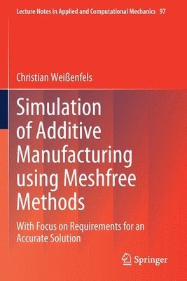 Simulation of Additive Manufacturing using Meshfree Methods 1