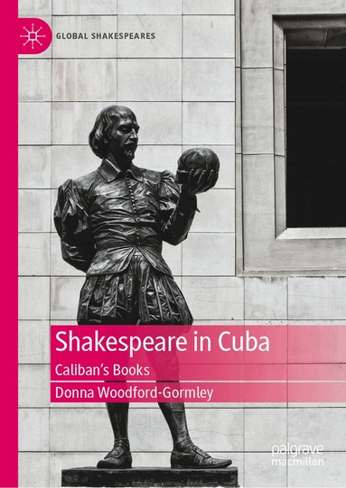 Donna Woodford-Gormley - Shakespeare in Cuba, Inbunden