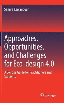 bokomslag Approaches, Opportunities, and Challenges for Eco-design 4.0
