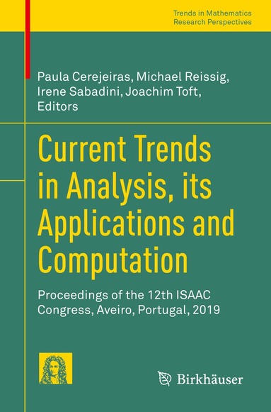 Paula Cerejeiras, Michael Reissig, Irene Sabadini, Joachim Toft - Current Trends in Analysis, its Applications and Computation, Häftad
