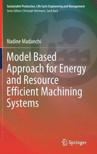 bokomslag Model Based Approach for Energy and Resource Efficient Machining Systems