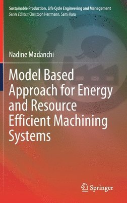 bokomslag Model Based Approach for Energy and Resource Efficient Machining Systems