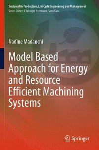 bokomslag Model Based Approach for Energy and Resource Efficient Machining Systems