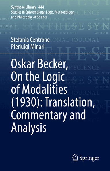 Stefania Centrone, Pierluigi Minari - Oskar Becker, On the Logic of Modalities (1930): Translation, Commentary and Analysis, Inbunden