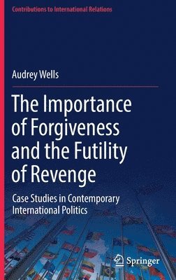 The Importance of Forgiveness and the Futility of Revenge 1