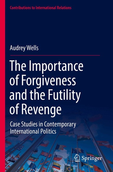 Audrey Wells - Importance of Forgiveness and the Futility of Revenge, Häftad