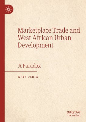 Marketplace Trade and  West African Urban Development 1