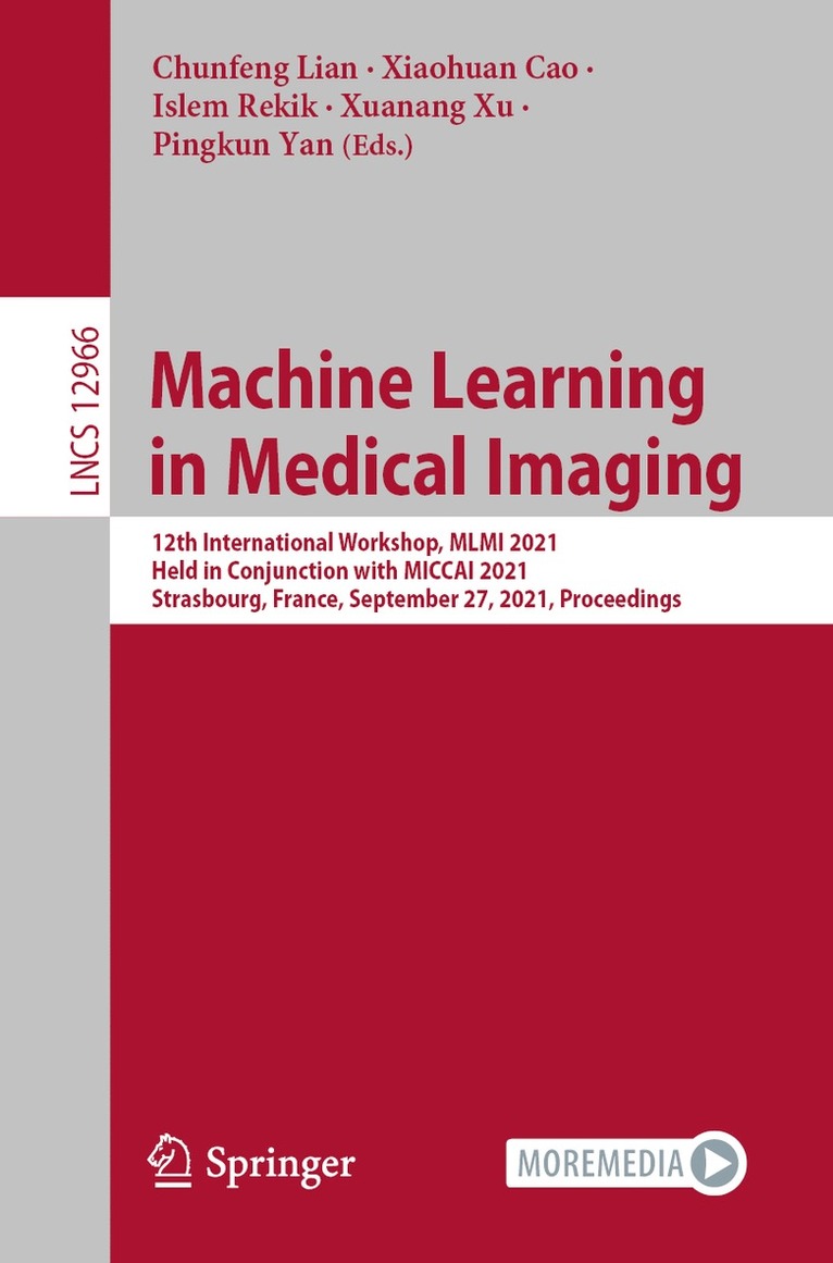 Chunfeng Lian, Xiaohuan Cao, Islem Rekik, Xuanang Xu, Pingkun Yan - Machine Learning in Medical Imaging, Häftad