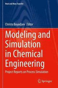 bokomslag Modeling and Simulation in Chemical Engineering