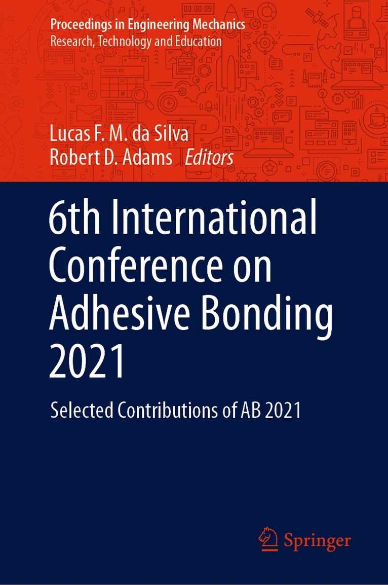 Lucas F. M. da Silva, Robert D. Adams, Lucas F. M. Da Silva - 6th International Conference on Adhesive Bonding 2021, Inbunden