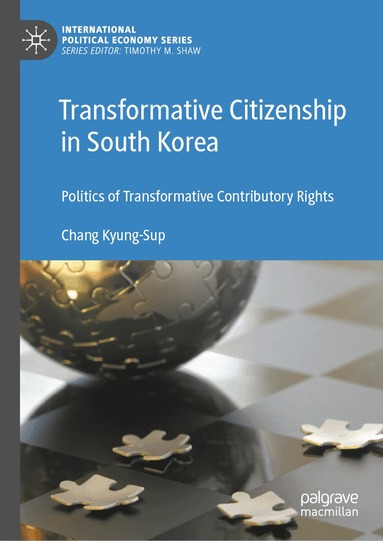 Chang Kyung-Sup - Transformative Citizenship in South Korea, Inbunden