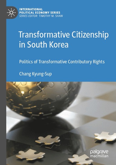 Chang Kyung-Sup - Transformative Citizenship in South Korea, Häftad