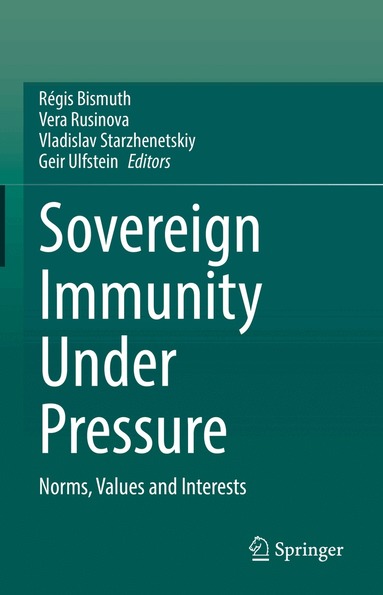 Régis Bismuth, Vera Rusinova, Vladislav Starzhenetskiy, Geir Ulfstein - Sovereign Immunity Under Pressure, Inbunden