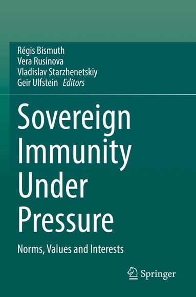 Régis Bismuth, Vera Rusinova, Vladislav Starzhenetskiy, Geir Ulfstein - Sovereign Immunity Under Pressure, Häftad