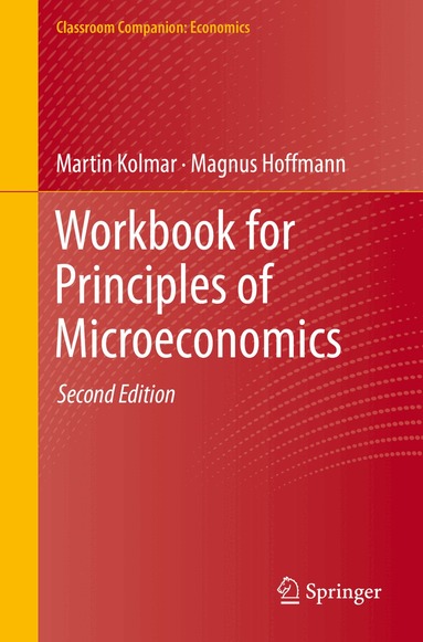 Martin Kolmar, Magnus Hoffmann - Workbook for Principles of Microeconomics, Häftad