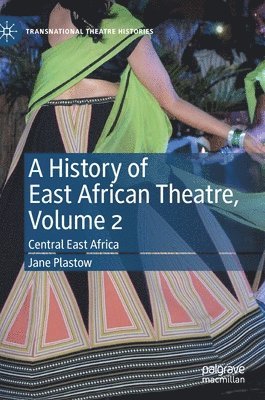 Jane Plastow - History of East African Theatre, Volume 2, Inbunden