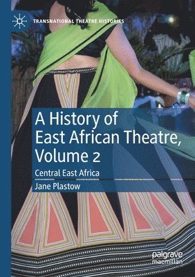 bokomslag A History of East African Theatre, Volume 2