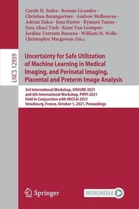 bokomslag Uncertainty for Safe Utilization of Machine Learning in Medical Imaging, and Perinatal Imaging, Placental and Preterm Image Analysis
