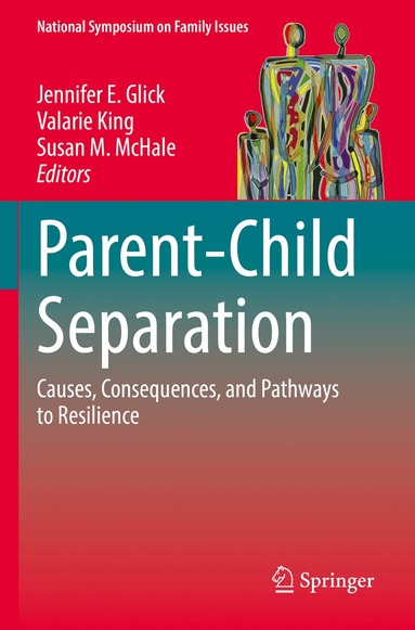 Jennifer E. Glick, Valarie King, Susan M. McHale - Parent-Child Separation, Häftad
